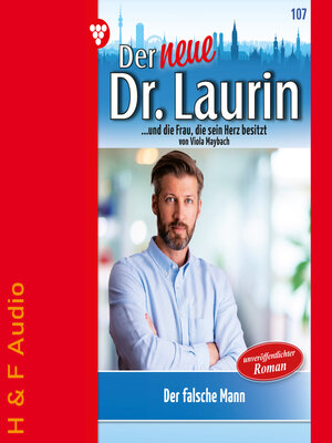 cover image of Der falsche Mann--Der neue Dr. Laurin, Band 107 (ungekürzt)